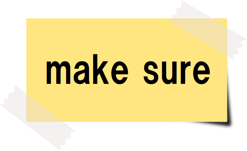 make sureと書かれたカード